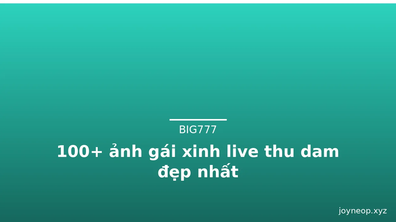 100+ ảnh gái xinh live thu dam đẹp nhất · ảnh 2