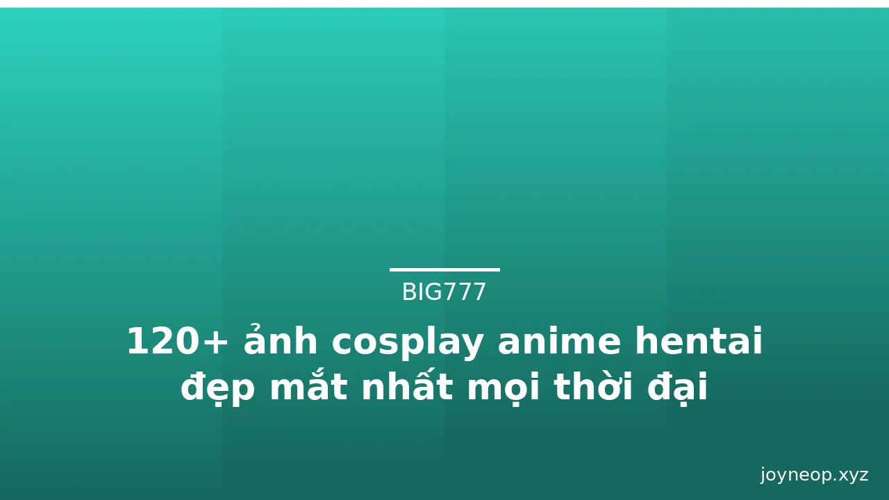 120+ ảnh cosplay anime hentai đẹp mắt nhất mọi thời đại · ảnh 1