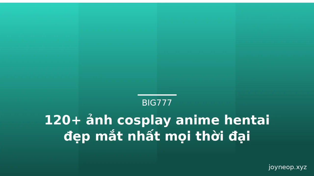 120+ ảnh cosplay anime hentai đẹp mắt nhất mọi thời đại · ảnh 2