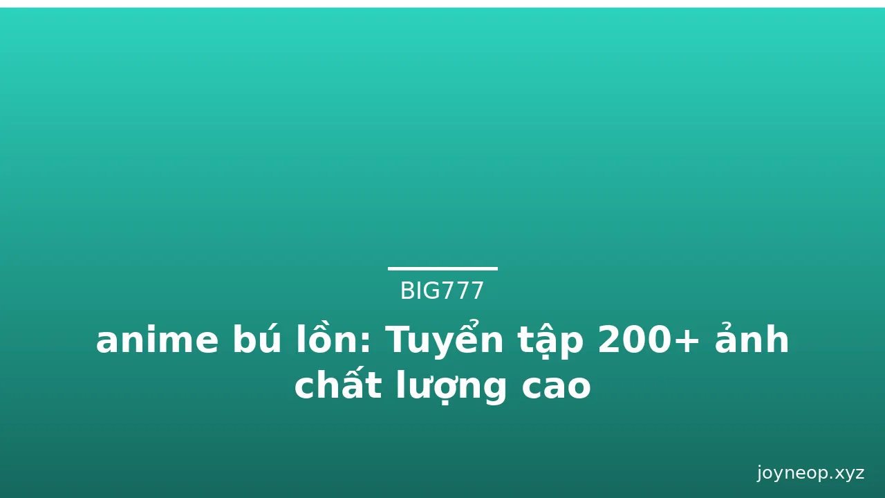 anime bú lồn: Tuyển tập 200+ ảnh chất lượng cao · ảnh 1