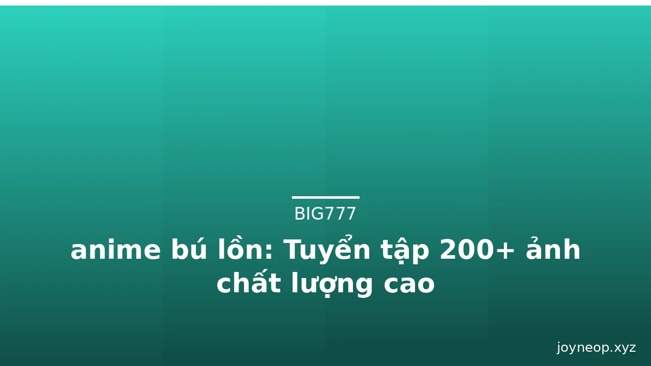 anime bú lồn: Tuyển tập 200+ ảnh chất lượng cao · ảnh 3