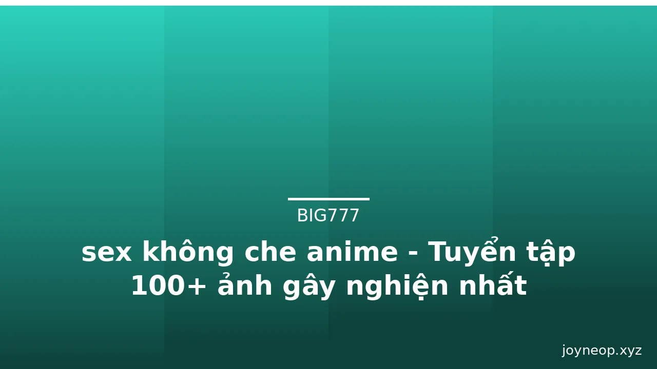sex không che anime - Tuyển tập 100+ ảnh gây nghiện nhất · ảnh 3