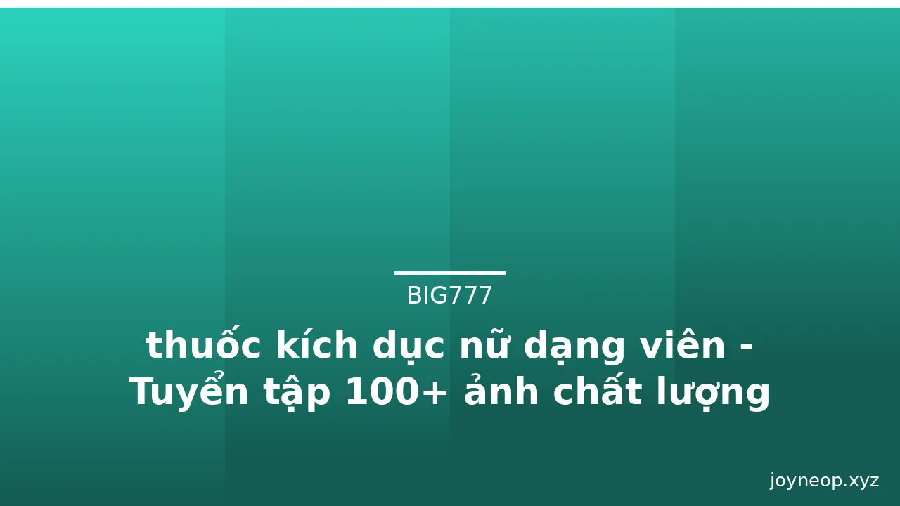 thuốc kích dục nữ dạng viên - Tuyển tập 100+ ảnh chất lượng cao · ảnh 3