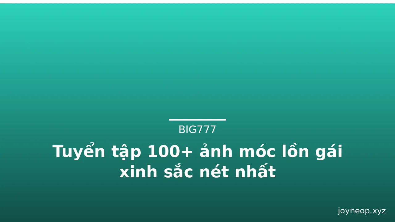 Tuyển tập 100+ ảnh móc lồn gái xinh sắc nét nhất · ảnh 1