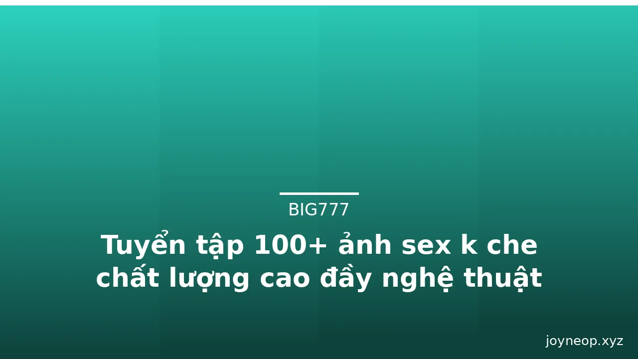 Tuyển tập 100+ ảnh sex k che chất lượng cao đầy nghệ thuật · ảnh 3