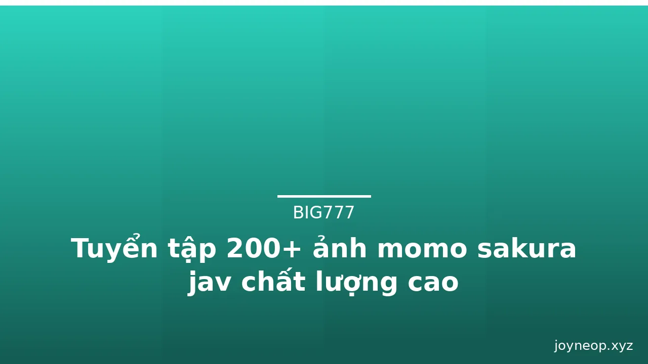 Tuyển tập 200+ ảnh momo sakura jav chất lượng cao · ảnh 1