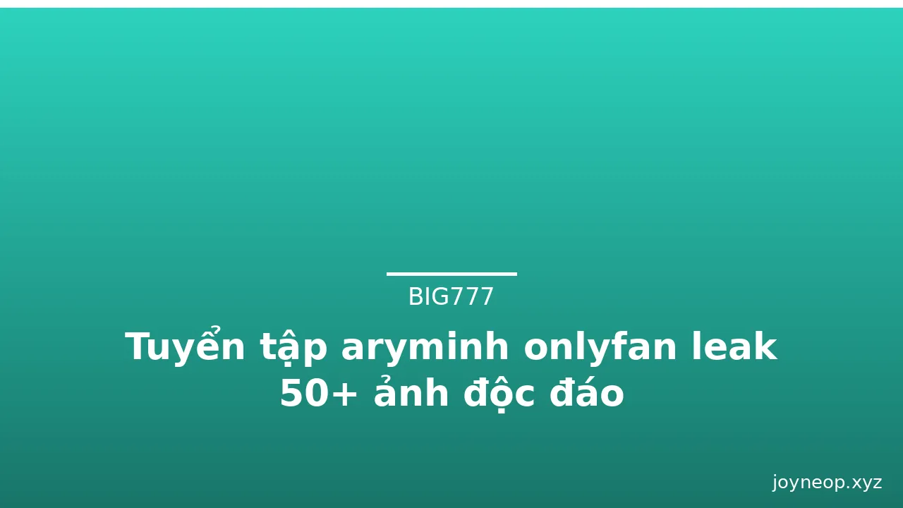 Tuyển tập aryminh onlyfan leak 50+ ảnh độc đáo · ảnh 3